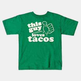 This Guy Loves Tacos Kids T-Shirt